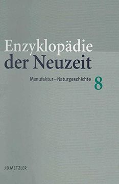 portada Enzyklopädie Der Neuzeit: Band 8: Manufaktur-Naturgeschichte (en Alemán)