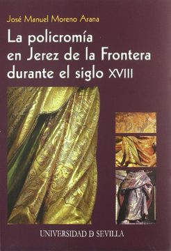 portada La policromía en Jerez de la Frontera durante el siglo XVIII (Serie Arte)