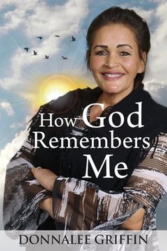 portada How God Remembers Me (en Inglés)