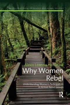 portada Why Women Rebel: Understanding Women's Participation in Armed Rebel Groups (en Inglés)