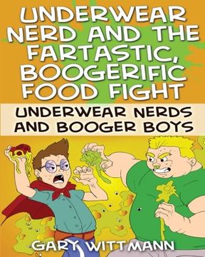 portada Underwear Nerd and the Fartastic, Boogerific Food Fight: Volume 2 (Underwear Nerd and Booger Boys)