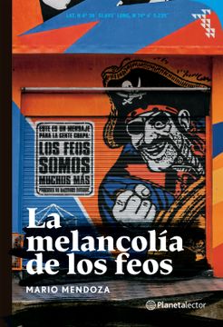 portada LA MELANCOLIA DE LOS FEOS