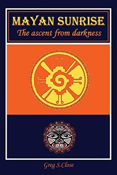 portada Mayan Sunrise: The Ascent From Darkness (Moon Toast Trilogy) (en Inglés)