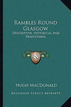 portada rambles round glasgow: descriptive, historical and traditional (in English)