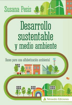 portada Desarrollo Sustentable y Medio Ambiente Bases Para una Alfabetizacion Ambiental