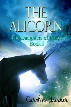 portada The Alicorn Book 1: The Daughters of Eldox (en Inglés)