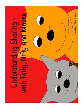 portada Understanding Sharing - With Nifty, Tafty and Mouse: A Children's Guide to Learning Experience (en Inglés)