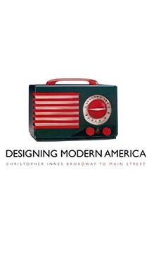 portada Designing Modern America: Broadway to Main Street (en Inglés)