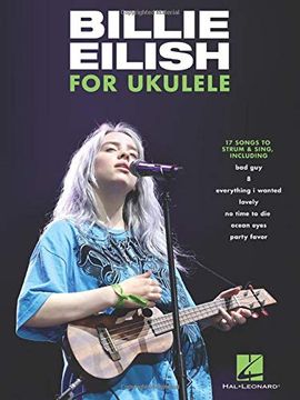 portada Billie Eilish for Ukulele: 17 Songs to Strum & Sing (en Inglés)