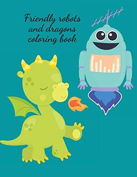 portada Friendly Robots and Dragons Coloring Book (in English)