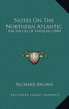 portada notes on the northern atlantic: for the use of travelers (1880)