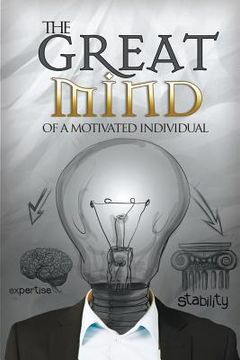 portada The Great Mind of a Motivated Individual: An Ingredient to Sure Success (en Inglés)
