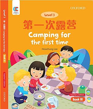 portada Oec Level 3 Student's Book 10, Teacher's Edition: Camping for the First Time (Oxford Elementary Chinese, Level 3, 10) (en Inglés)
