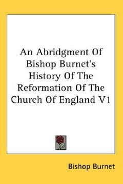 portada an abridgment of bishop burnet's history of the reformation of the church of england v1 (en Inglés)