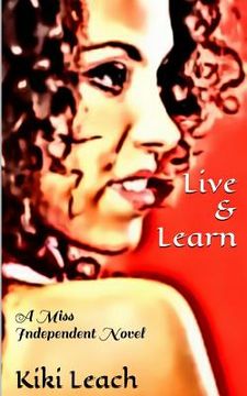 portada Live & Learn: A Miss Independent Novel (en Inglés)