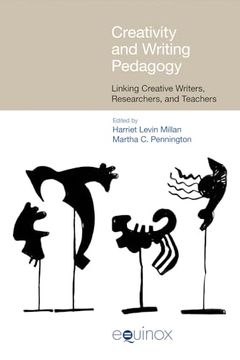 portada Creativity and Writing Pedagogy: Linking Creative Writers, Researchers and Teachers (Frameworks for Writing) (en Inglés)