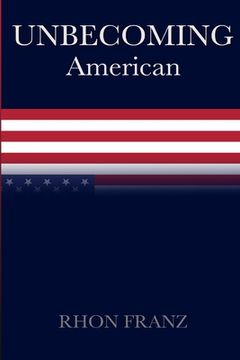 portada Unbecoming American (en Inglés)