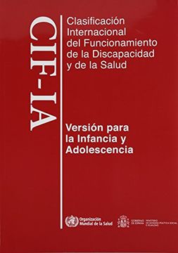portada Clasificación Internacional del Funcionamiento, de la Discapacidad Y de la Salud: Para La Infancia Y Adolescencia. Cif-Ia
