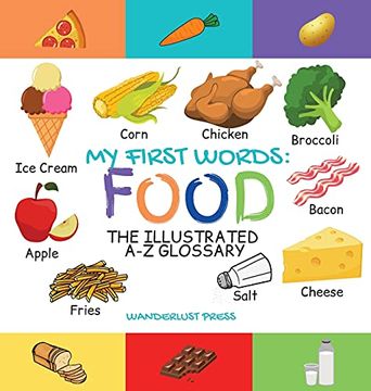 portada My First Words: Foods: The Illustrated a-z Glossary of Food & Drink for Preschoolers (en Inglés)