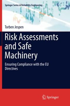 portada Risk Assessments and Safe Machinery: Ensuring Compliance With the eu Directives (Springer Series in Reliability Engineering) (in English)