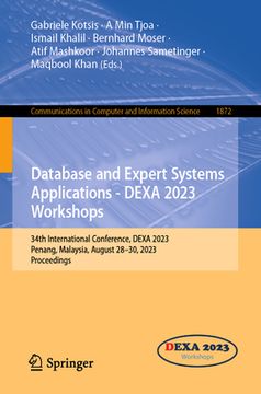 portada Database and Expert Systems Applications - Dexa 2023 Workshops: 34th International Conference, Dexa 2023, Penang, Malaysia, August 28-30, 2023, Procee (in English)