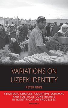 portada Variations on Uzbek Identity: Strategic Choices, Cognitive Schemas and Political Constraints in Identification Processes (Integration and Conflict Studies) (in English)