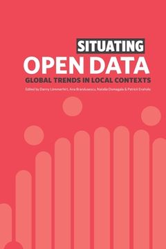 portada Situating Open Data: Global Trends in Local Contexts (en Inglés)