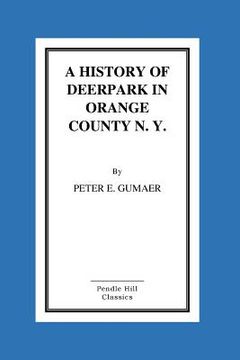 portada A History Of Deerpark In Orange County, N. Y. (en Inglés)