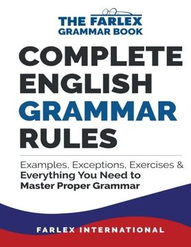 portada Complete English Grammar Rules: Examples, Exceptions, Exercises, and Everything you Need to Master Proper Grammar (The Farlex Grammar Book) (en Inglés)