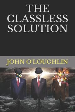 portada The Classless Solution (in English)