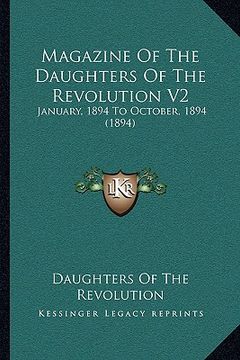 portada magazine of the daughters of the revolution v2: january, 1894 to october, 1894 (1894) (in English)