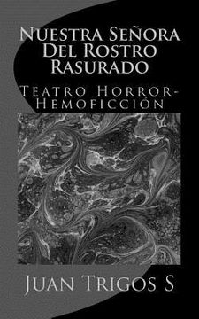 portada Nuestra Señora Del Rostro Rasurado: Teatro Horror-Hemoficción