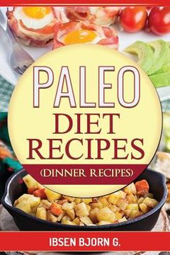 portada Paleo Diet Recipes: Dinner Recipes (en Inglés)