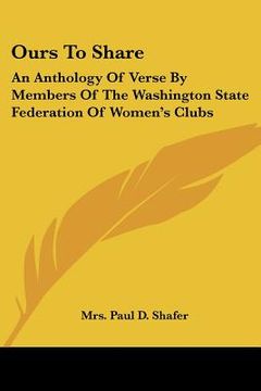 portada ours to share: an anthology of verse by members of the washington state federation of women's clubs (in English)