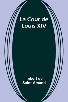 portada La Cour de Louis XIV (in French)