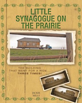 portada Little Synagogue on the Prairie: The Building That Went for a Ride. Three Times! (en Inglés)