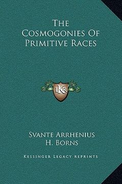 portada the cosmogonies of primitive races (en Inglés)