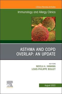 portada Asthma and Copd Overlap: An Update, an Issue of Immunology and Allergy Clinics of North America (Volume 42-3) (The Clinics: Internal Medicine, Volume 42-3) (en Inglés)