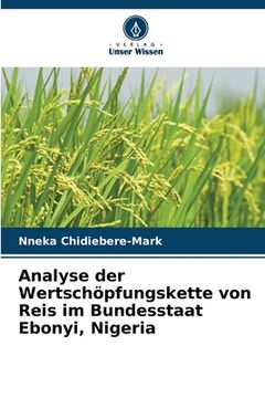 portada Analyse der Wertschöpfungskette von Reis im Bundesstaat Ebonyi, Nigeria (en Alemán)