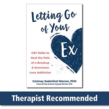 portada Letting go of Your ex: Cbt Skills to Heal the Pain of a Breakup and Overcome Love Addiction (en Inglés)