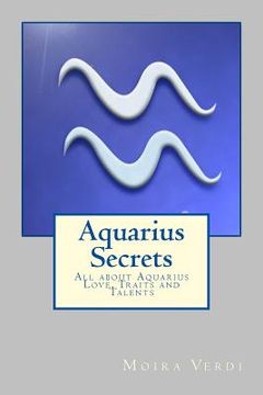 portada Aquarius Secrets: All about Aquarius Love, Traits and Special Skills (en Inglés)