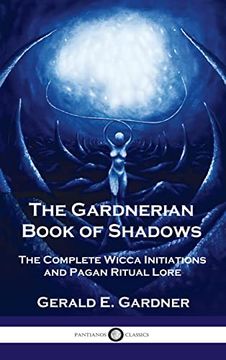 portada Gardnerian Book of Shadows: The Complete Wicca Initiations and Pagan Ritual Lore (en Inglés)