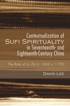 portada Contextualization of Sufi Spirituality in Seventeenth- and Eighteenth-Century China (en Inglés)
