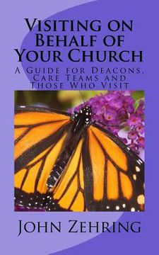 portada Visiting on Behalf of Your Church: A Guide for Deacons, Care Teams and Those Who Visit (en Inglés)