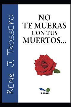 portada No te Mueras con tus Muertos: 7 (René Trossero) (in Spanish)