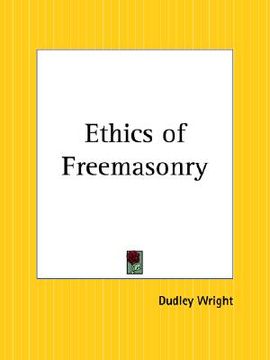 portada ethics of freemasonry (en Inglés)