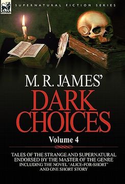 portada m. r. james' dark choices: volume 4-a selection of fine tales of the strange and supernatural endorsed by the master of the genre; including one (en Inglés)