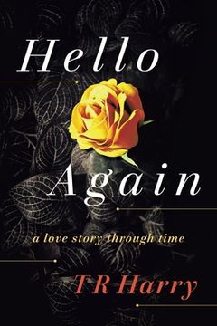 portada Hello Again: A Love Story Through Time (en Inglés)