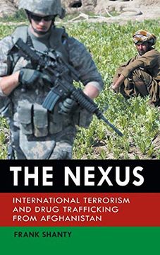 portada The Nexus: International Terrorism and Drug Trafficking From Afghanistan (Praeger Security International) (in English)