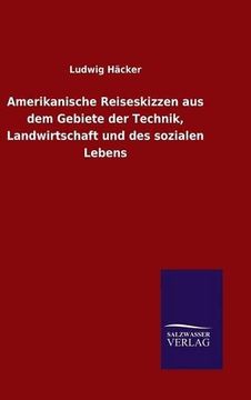 portada Amerikanische Reiseskizzen aus dem Gebiete der Technik, Landwirtschaft und des sozialen Lebens (German Edition)